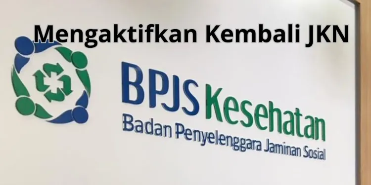 JKN Tidak Aktif Lagi? Cara Menghidupkan Kembali Kepesertaan BPJS Kesehatan, Petunjuk Praktis dan Mudah