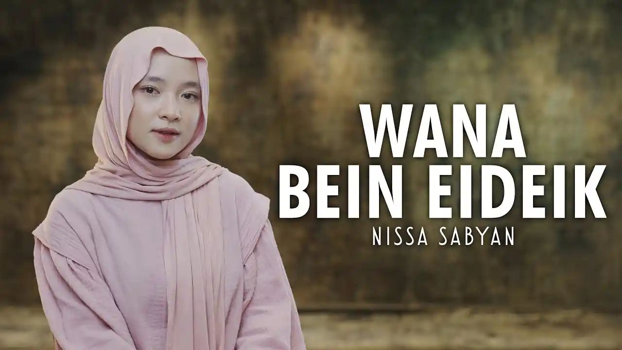 Lirik Lagu Arab ‘Wana Bein Eideik’ Dibawakan Nissa Sabyan Terbaru