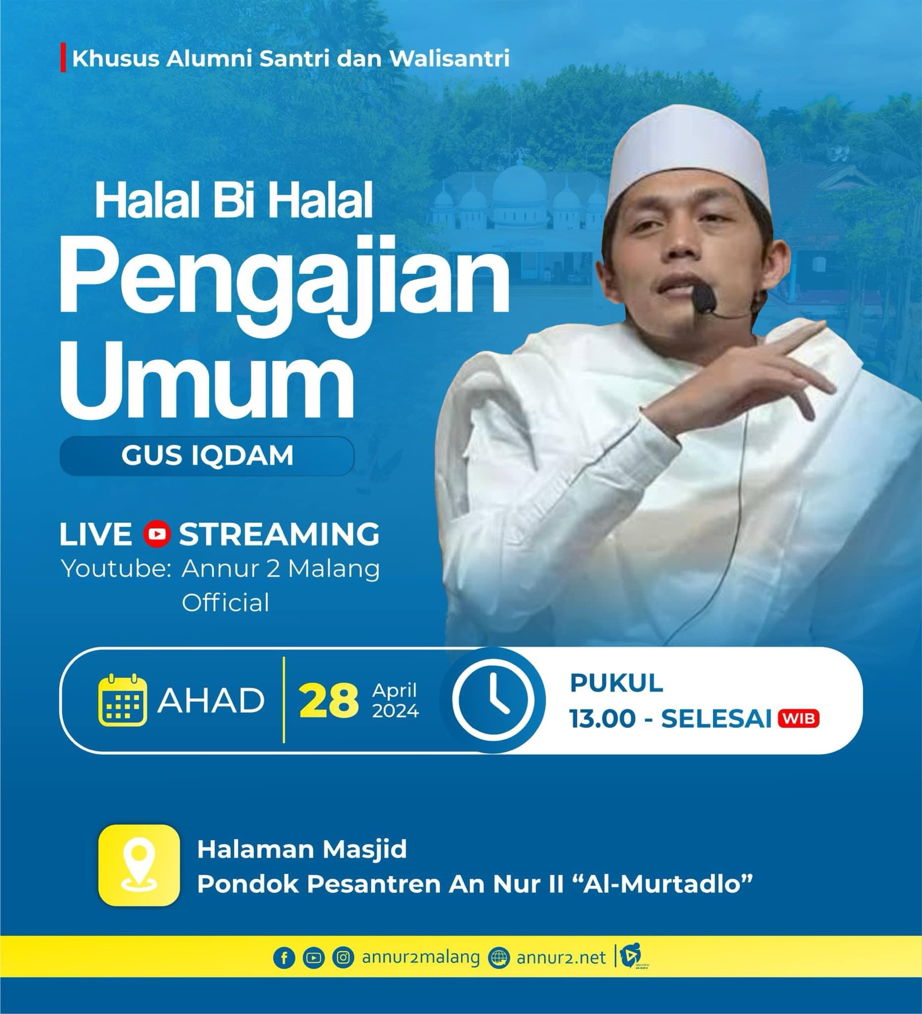 Info Jadwal Gus Iqdam di Malang April 2024, Khusus Santri Wali Santri dan Alumni Annur 2 Bululawang