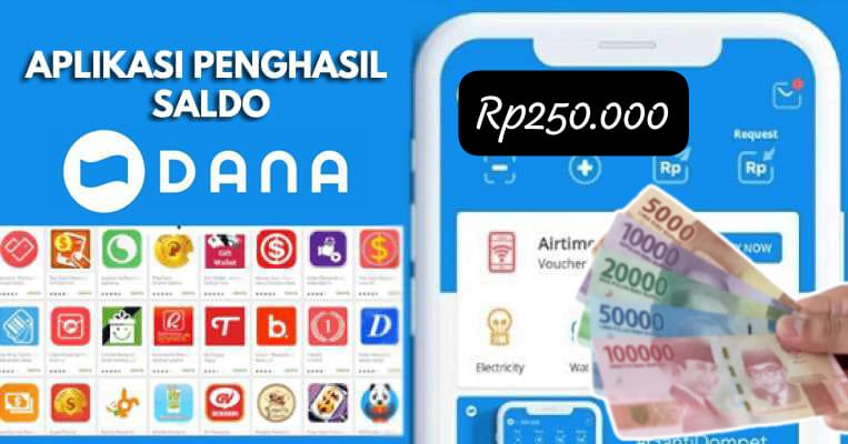 Temukan 12 Aplikasi Penghasil Saldo DANA Gratis Hingga Rp250.000, Raih Kekayaan Baru!