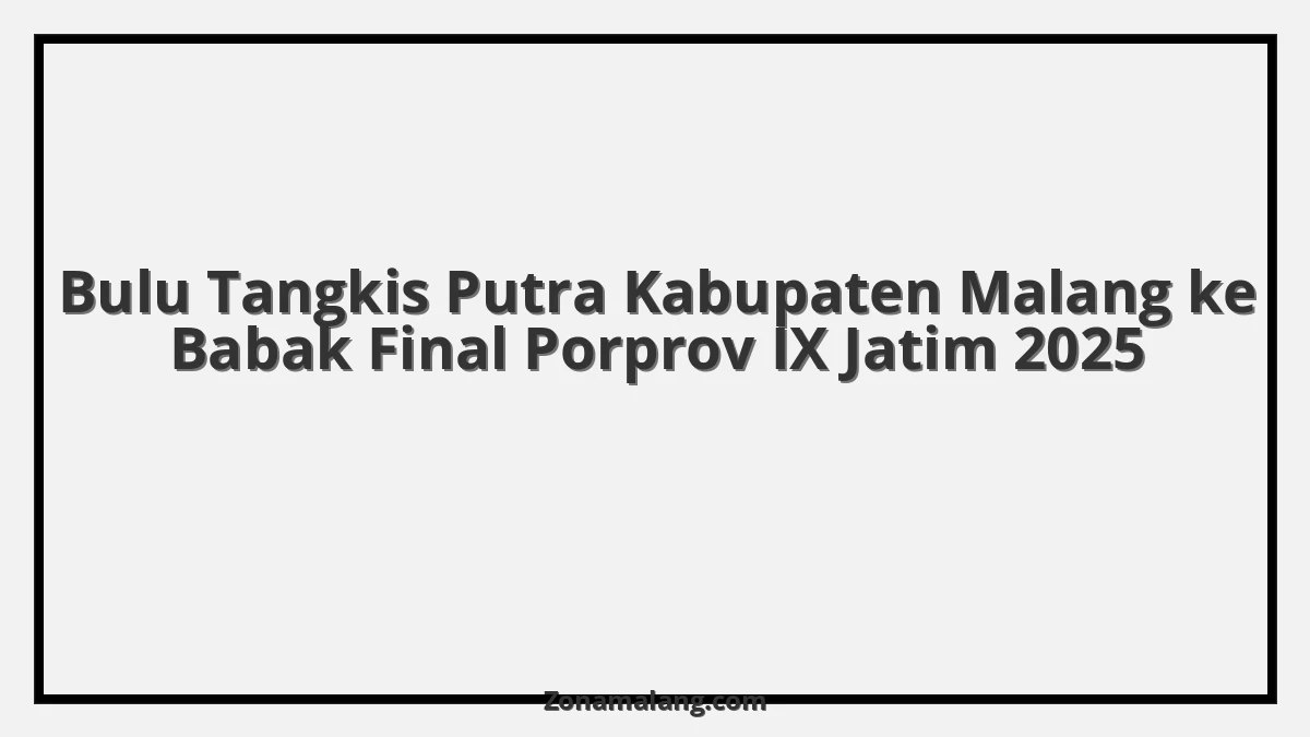 GEGER! Atlet Badminton Putra Kabupaten Malang Melaju ke Final Porprov Jatim 2025, Rebut Emas di Depan Mata!