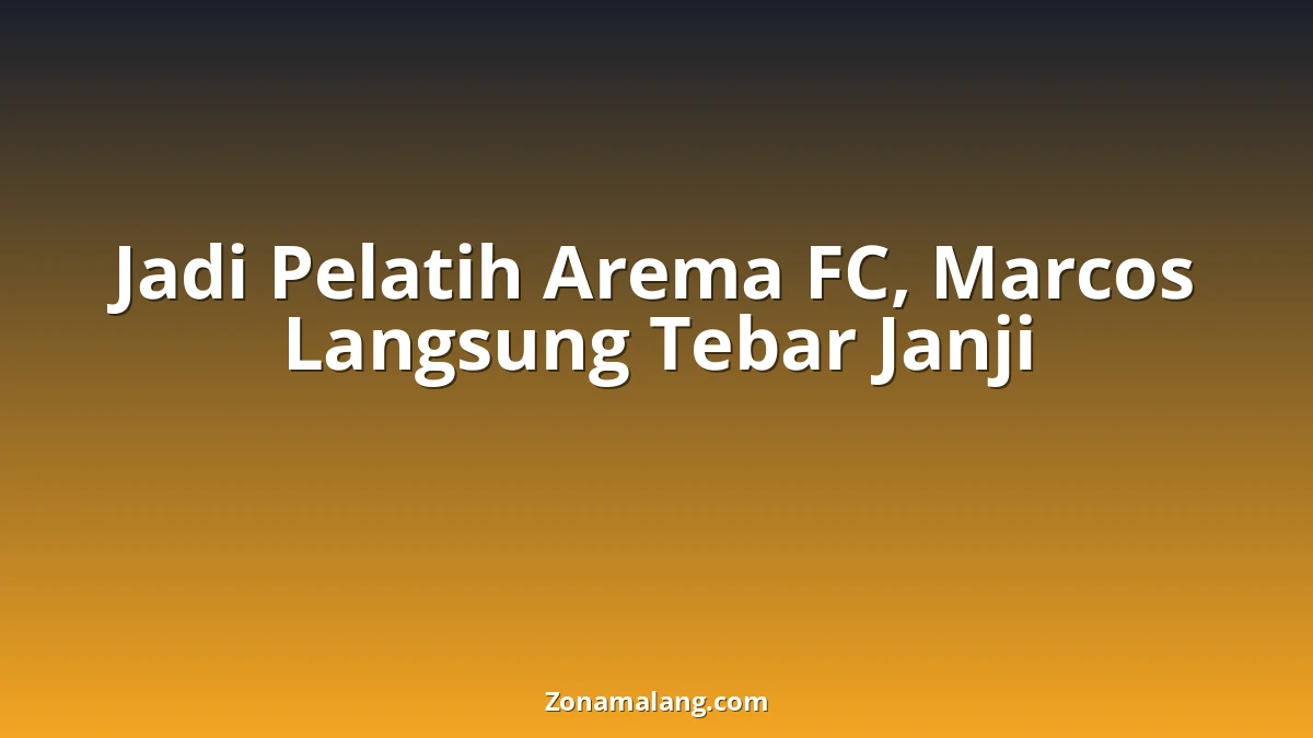 Jadi Pelatih Arema FC, Marcos Flores Janji Singo Edan Bangkit di Liga 1!