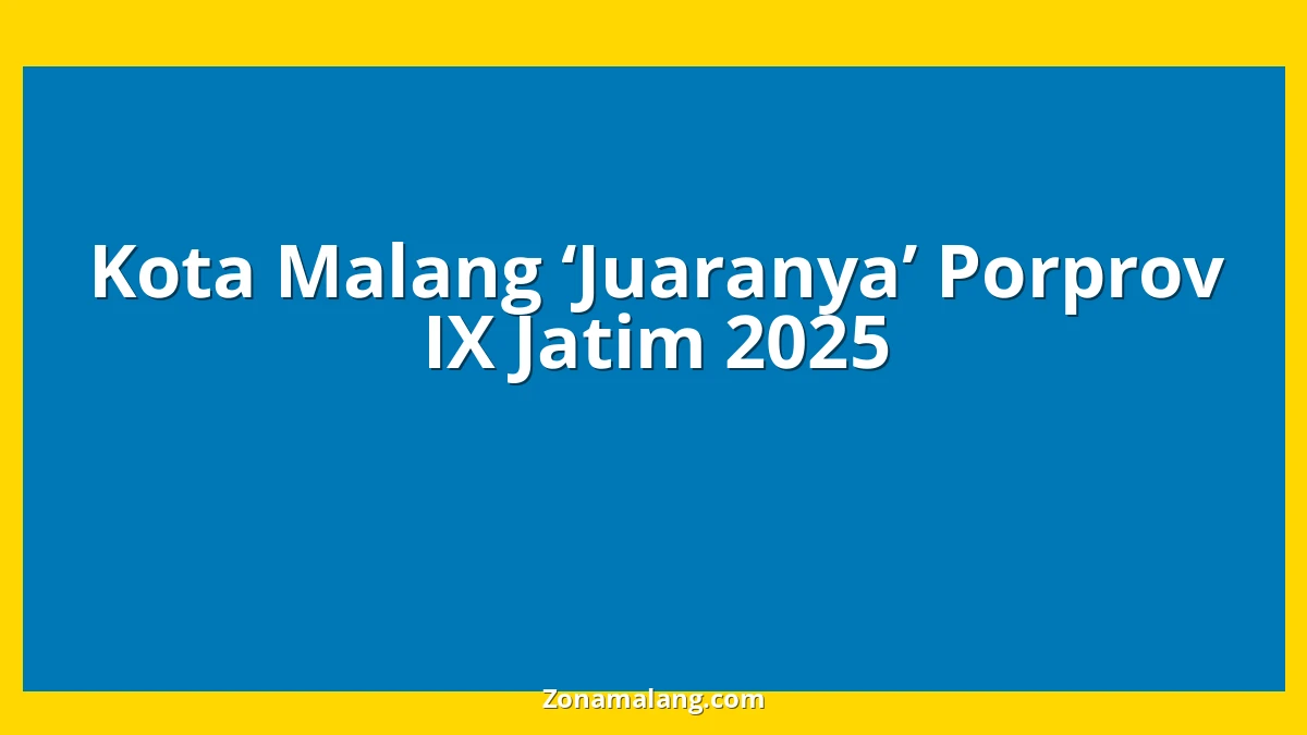 Gempar! Kota Malang Siap Rebut Mahkota Porprov IX Jatim 2025 di Bumi Arema