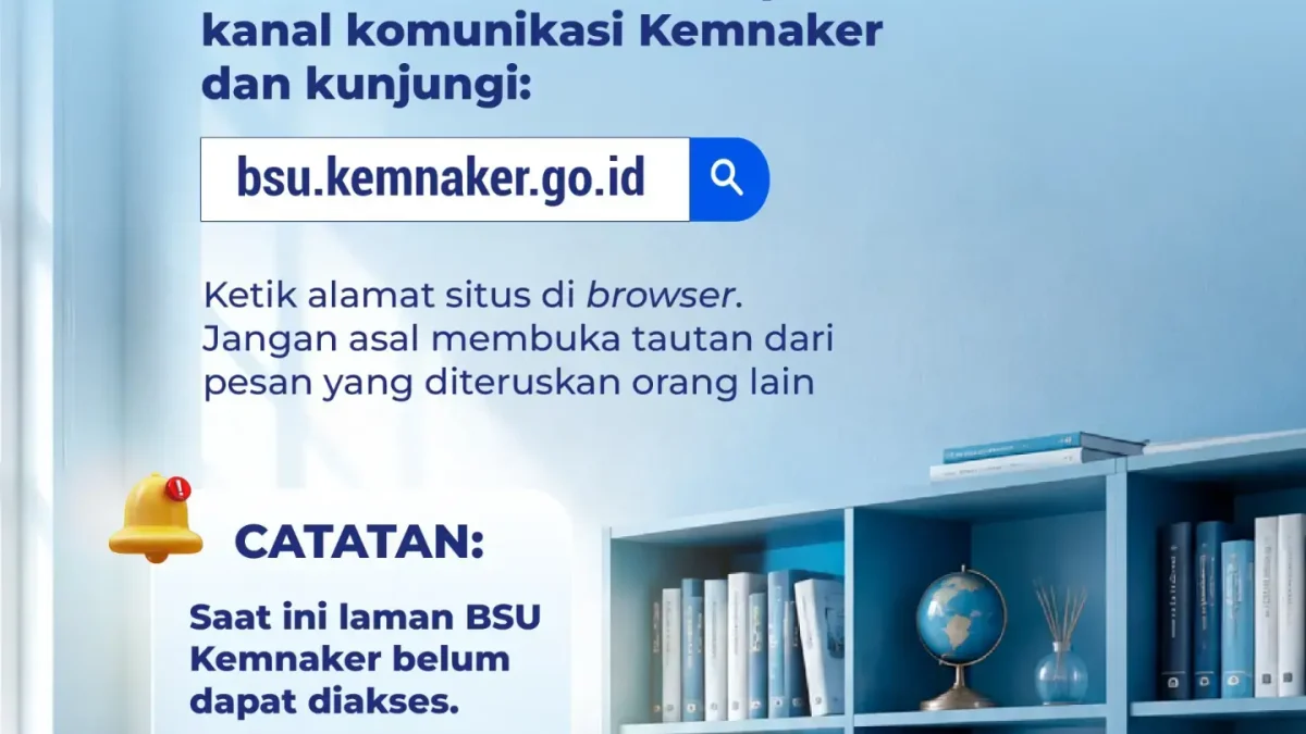 Situs BSU Kemnaker Belum Dapat Diakses, Pekerja Diminta Waspadai Tautan Palsu Berkedok Cek Bantuan