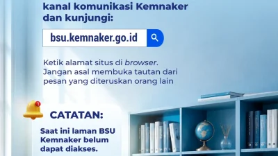 Situs BSU Kemnaker Belum Dapat Diakses, Pekerja Diminta Waspadai Tautan Palsu Berkedok Cek Bantuan